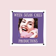 When Susan Calls  Productions avatar photo